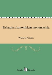 Biskupia z kanonikiem monomachia - Wacław Potocki - ebook