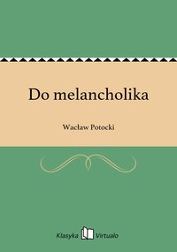 Do melancholika - Wacław Potocki - ebook