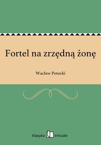 Fortel na zrzędną żonę - Wacław Potocki - ebook