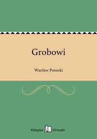 Grobowi - Wacław Potocki - ebook