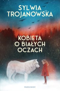 Kobieta o białych oczach - Sylwia Trojanowska - ebook