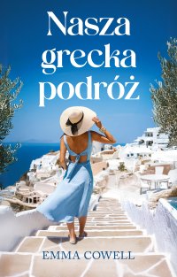 Nasza grecka podróż - Emma Cowell - ebook