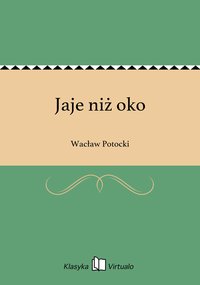 Jaje niż oko - Wacław Potocki - ebook