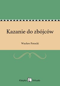 Kazanie do zbójców - Wacław Potocki - ebook