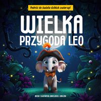 Wielka Przygoda Leo - Podróż do świata dzikich zwierząt - Bartłomiej Janczak - ebook