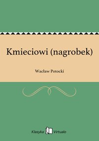 Kmieciowi (nagrobek) - Wacław Potocki - ebook