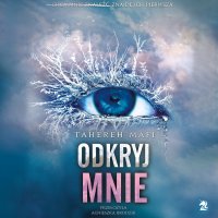 Odkryj mnie. Tom 2 - Tahereh Mafi - audiobook