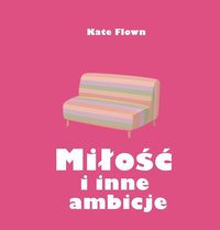 Miłość i inne ambicje - Kate Flown - ebook