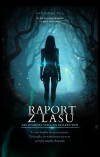 Raport z Lasu - Catherine Pill - ebook