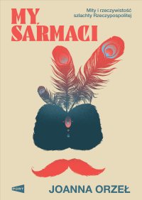 My, Sarmaci - Joanna Orzeł - ebook