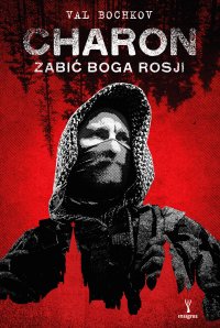 Charon. Zabić boga Rosji - Val Bochkov - ebook