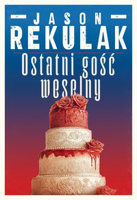 Ostatni gość weselny - Jason Rekulak - ebook