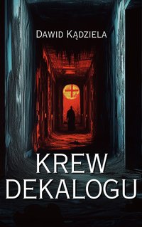 Krew Dekalogu - Dawid Kądziela - ebook