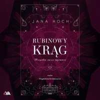 Rubinowy krąg. Wszystkie nasze tajemnice - Jana Hoch - audiobook