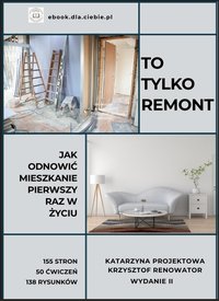 To TYLKO remont - Jak odnowić mieszkanie pierwszy raz w życiu wyd. 2 - Katarzyna Projektowa - ebook