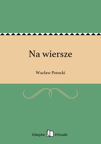 Na wiersze - Wacław Potocki - ebook