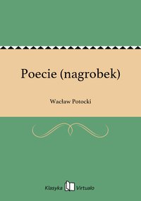 Poecie (nagrobek) - Wacław Potocki - ebook