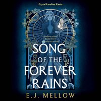 Song of the Forever Rains - E.J. Mellow - audiobook