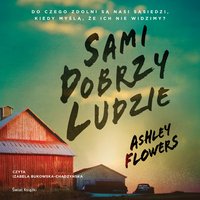 Sami dobrzy ludzie - Ashley Flowers - audiobook