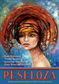 Peseloza. Kiedy metryka decyduje za Ciebie na rynku pracy - Anna Bobrowicz - ebook