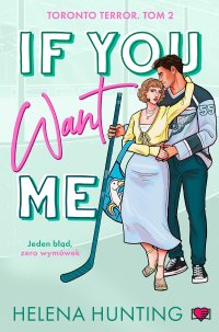 If You Want Me. Toronto Terror. Tom 2 - Helena Hunting - ebook