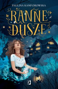 Ranne dusze - Paulina Kamforowska - ebook
