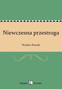 Niewczesna przestroga - Wacław Potocki - ebook