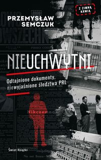 Nieuchwytni - Przemysław Semczuk - ebook