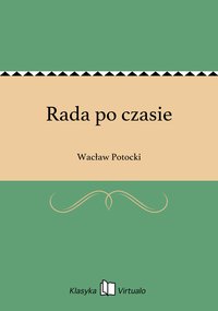 Rada po czasie - Wacław Potocki - ebook