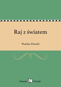 Raj z światem - Wacław Potocki - ebook