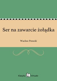 Ser na zawarcie żołądka - Wacław Potocki - ebook
