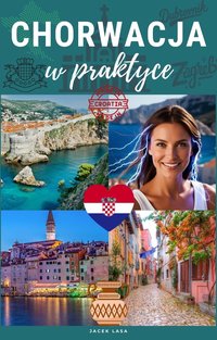 Chorwacja w praktyce - Jacek Lasa - ebook