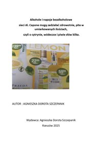 Alkohole i napoje bezalkoholowe  sieci Al. Capone mogą zadziałać zdrowotnie, pite w umiarkowanych ilościach,  czyli o cytrynie, wódeczce i piwie słów kilka. - Agnieszka Dorota Szczepanik - ebook
