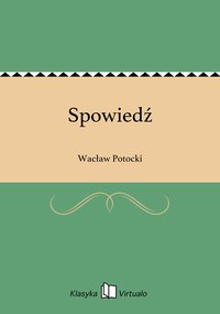 Spowiedź - Wacław Potocki - ebook