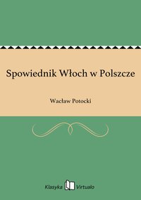 Spowiednik Włoch w Polszcze - Wacław Potocki - ebook