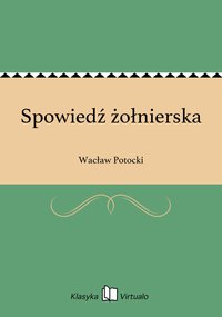 Spowiedź żołnierska - Wacław Potocki - ebook