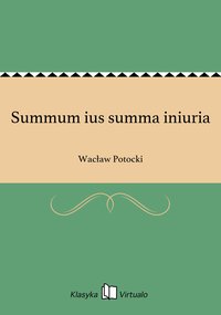Summum ius summa iniuria - Wacław Potocki - ebook