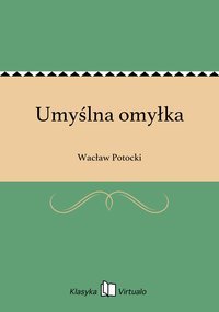 Umyślna omyłka - Wacław Potocki - ebook