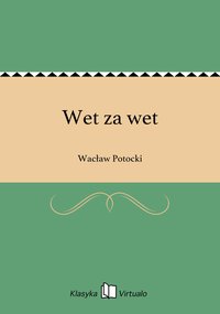 Wet za wet - Wacław Potocki - ebook