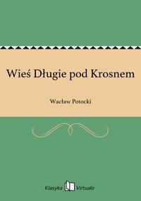 Wieś Długie pod Krosnem - Wacław Potocki - ebook