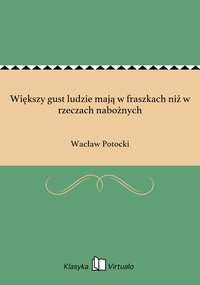 Większy gust ludzie mają w fraszkach niż w rzeczach nabożnych - Wacław Potocki - ebook