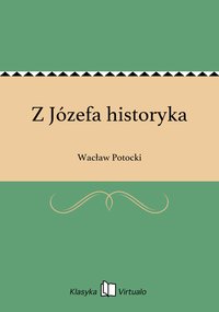Z Józefa historyka - Wacław Potocki - ebook