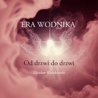 Era Wodnika - Od drzwi do drzwi - Zdzislaw Kieszkowski - ebook