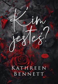 Kim jesteś? - Kathreen Bennett - ebook