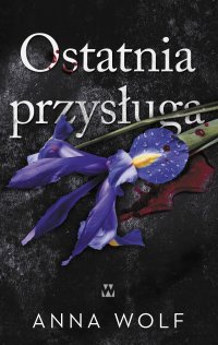 Ostatnia przysługa - Anna Wolf - ebook