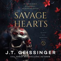 Savage Hearts - J.T. Geissinger - audiobook
