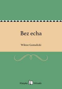 Bez echa - Wiktor Gomulicki - ebook