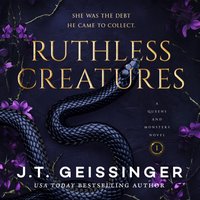 Ruthless Creatures - J.T. Geissinger - audiobook