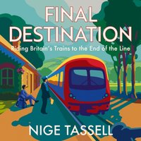 Final Destination - Nige Tassell - audiobook