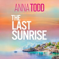 Last Sunrise - Anna Todd - audiobook